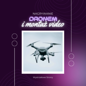 Nagrywanie dronem i montaż video
